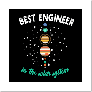 Best Engineer in The Solar System Posters and Art